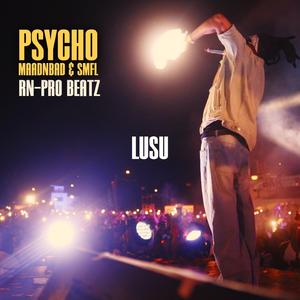 Lusu (feat. Psycho Maadnbad)