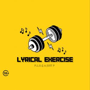 Lyrical Exercise (feat. Just P & P.l.u.g)