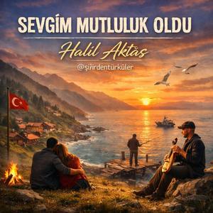 SEVGİM MUTLULUK OLDU