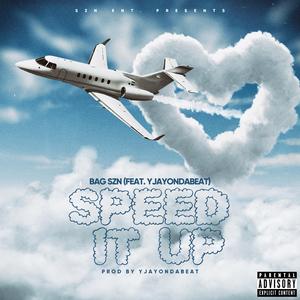 Speed It Up (feat. YJayOnDaBeat)