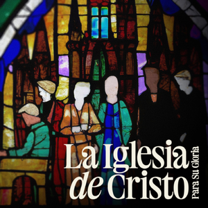 The Church of Jesus (La Iglesia de Cristo)