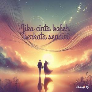 Jika cinta boleh berkata sendiri