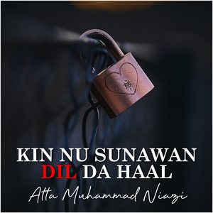 Kin Nu Sunawan Dil Da Haal