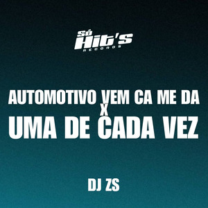 Automotivo Vem Ca Me Da x Uma de Cada Vez