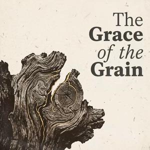 The Grace of the Grain