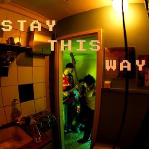 Stay This Way