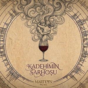 Marteyn - Kadehimin Sarhoşu