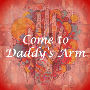 Come to Daddy's Arm (Rock Extended Version)