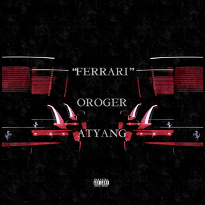 FERRARI（Prod By.DJ Scream）- OROGER/ATYANG