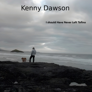 I Should Have Never Left Tofino (Radio Edit)