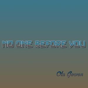 No one before You