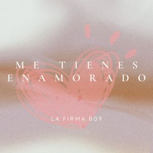 Me Tienes Enamorado
