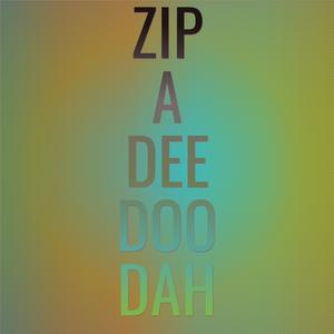 Zip A Dee Doo Dah