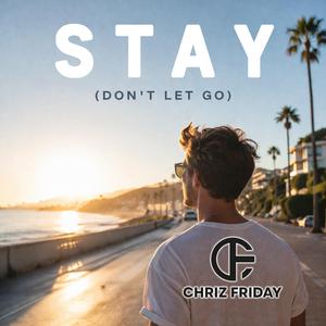 STAY - Don´t let go
