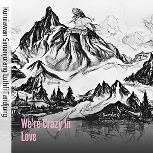 We're Crazy in Love