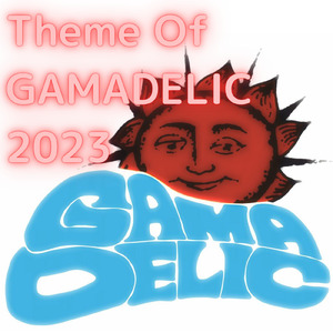 ゲーマデリックのテーマ 2023