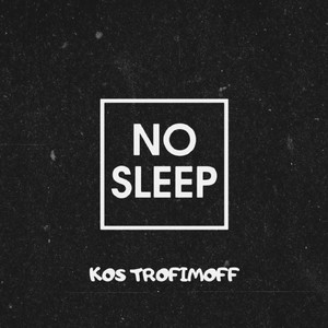 No Sleep