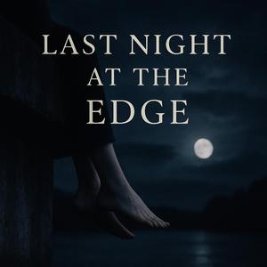 Last Night At The Edge