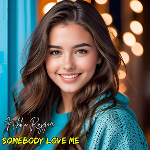 Somebody Love Me