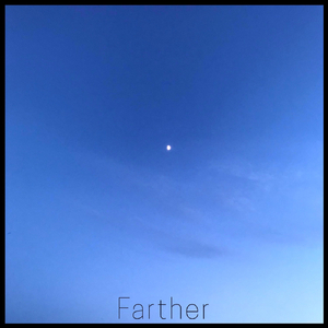 Farther