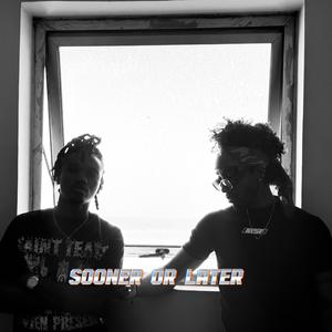 Sooner or Later