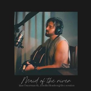 Maid of the River (feat. Josefin Blomberg) (Live Session)