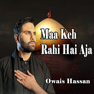 Maa Keh Rahi Hai Aja