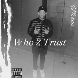 Who 2 Trust