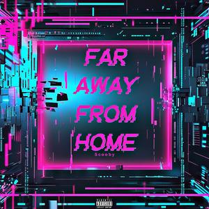 Far Away From Home