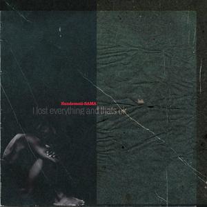 I Lost Everything and That's Ok