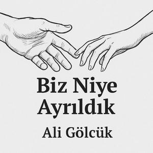Biz Niye Ayrıldık