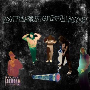 InThisBitchRollinUp
