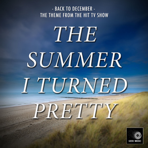 Back To December (From "The Summer I Turned Pretty")