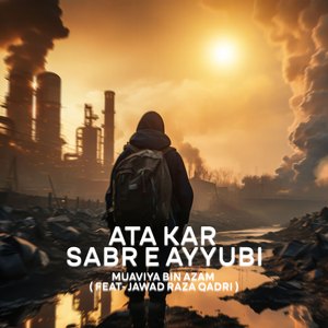 Ata Kar Sabr E Ayyubi