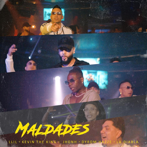 Maldades (feat. Dyrom Hazze, Kevin the King, La Diabla & Jhon H)