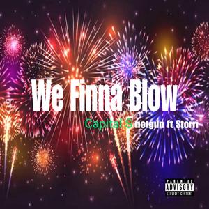 We Finna blow (feat. Storri)