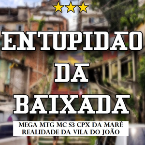 Mega MTG MC S3 CPX da Maré - Realidade da Vila do João