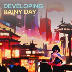 Developing Rainy Day