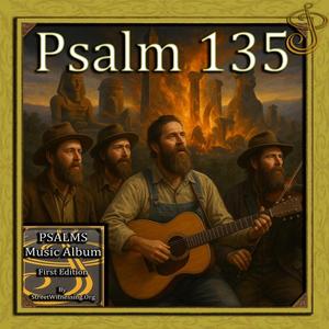 Psalm 135 (from Psalms Music Album First Edition)