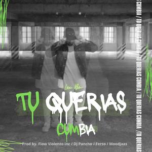 Tu Querias Cumbia (feat. Dj Pancho, Ferso & Moodjaas)