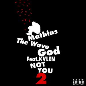 Not You 2 (feat. KVLEN)