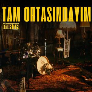 Tam Ortasındayım