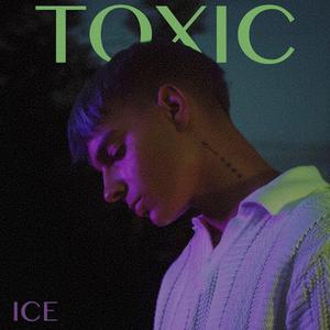 Toxic (feat. Ice)