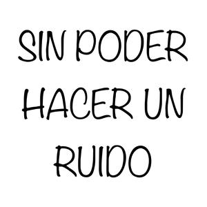 Sin Poder Hacer Un Ruido (Video Version)