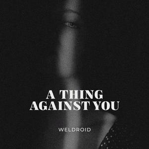 A Thing Against You
