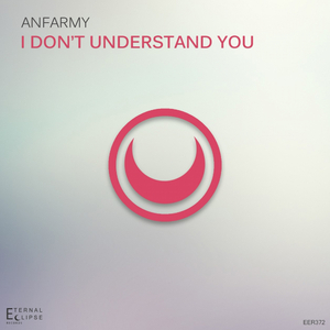 I Don't Understand You (Original Mix)