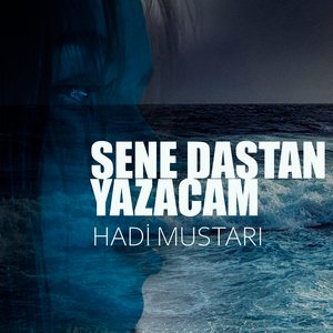 Sene Dastan Yazacam