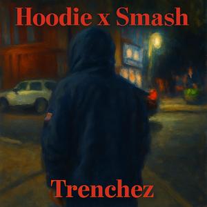 Trenchez (feat. Hoodie)