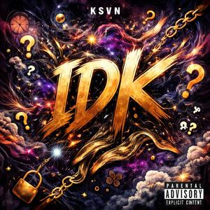 Idk