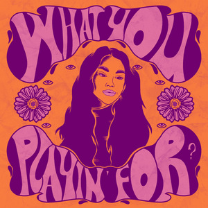 What You Playin' For